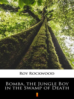 cover image of Bomba, the Jungle Boy in the Swamp of Death